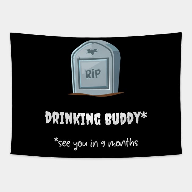 rip drinking buddy * see you in 9 months Tapestry by Fredonfire
