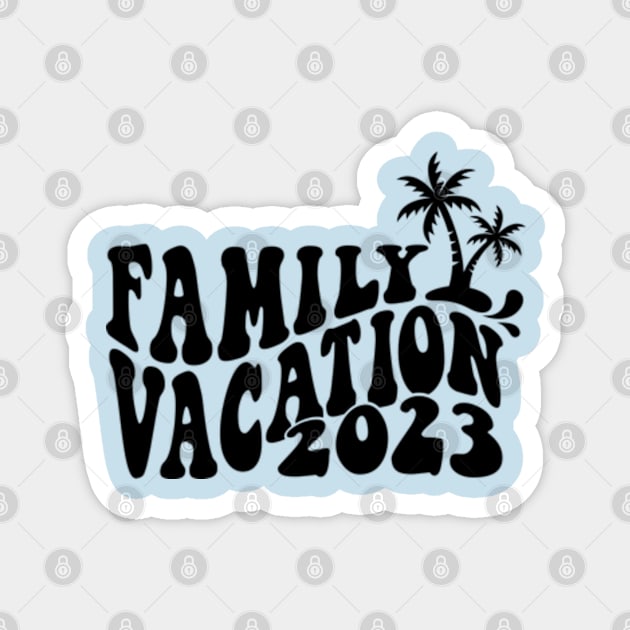 Matching Family Vacation 2023 Magnet by Jet Set Mama Tee