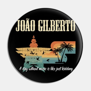 JOAO GILBERTO BAND Pin