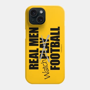 Real Men Watch Football Phone Case