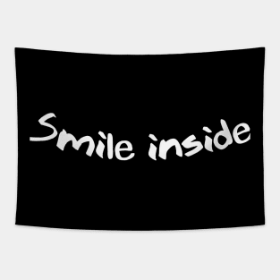 SMILE INSIDE funny saying quote Tapestry