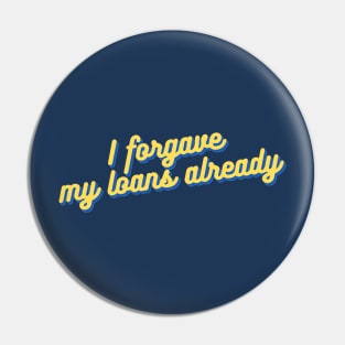 "I forgave my loans already" — University of California Students! Pin