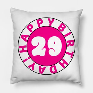 Happy 29th Birthday Pillow