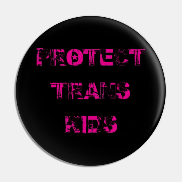 Protect Trans Kids #11 Pin by Death Is Art