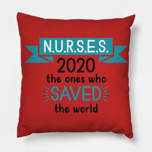 NURSES 2020 the ones who save the world Pillow