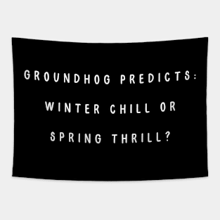 Groundhog predicts: winter chill or spring thrill? Groundhog’s Day Tapestry