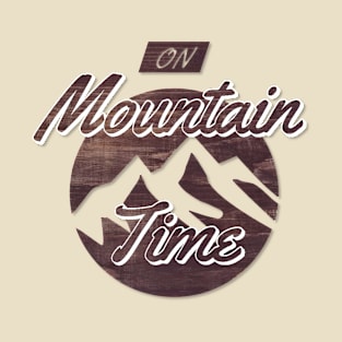 On Mountain Time Cutout Style 1 T-Shirt