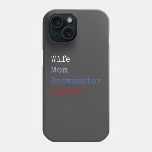 Wife mom brewmaster legend Phone Case