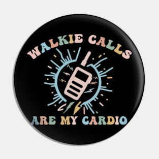 Walkie Calls Are My Cardio Special Education ABA SPED Groovy Pin