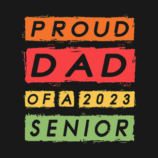 Proud Dad Of a 2023 Senior Graduation T-Shirt