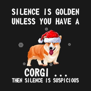 Silence is golden unless you have a Corgi...then silence is suspicious Corgi santa hat in snow funny gift christmas T-Shirt