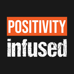 Positivity Infused T-Shirt