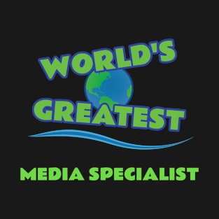 World's Greatest Media Specialist T-Shirt