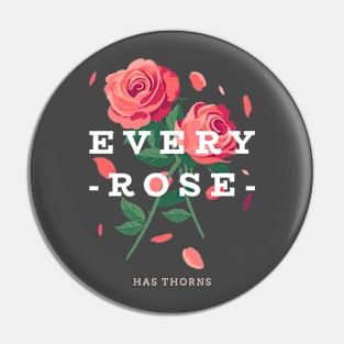 Every Rose Has Thorns Pin