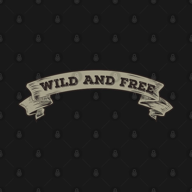 Wild and Free Banner by ShirtyLife