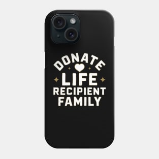 Donate Life Recipient Family Phone Case