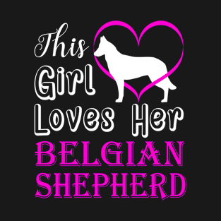 This Girl Loves Her Belgian Shepherd T-Shirt