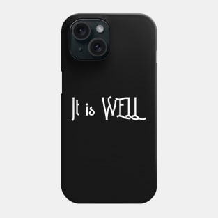 It is well Phone Case