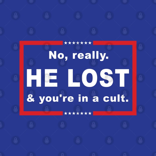 No Really He Lost And You're In A Cult by hippohost