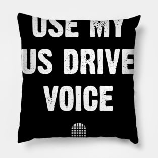 Don't Make Me Use My Bus driver Voice Funny Pillow