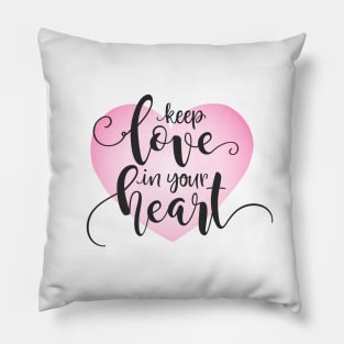 Keep Love in Your Heart Valentine Quote Calligraphy Pillow