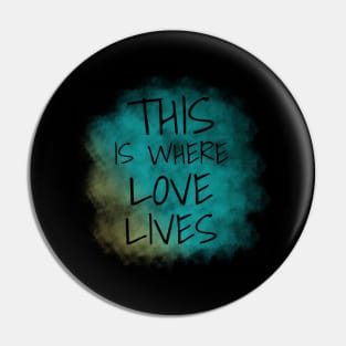 This is Where Love Lives, LGBTQ, Valentine's Day Pin