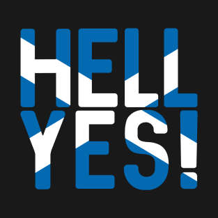 HELL YES!, Scottish Independence Saltire Flag Text Slogan T-Shirt