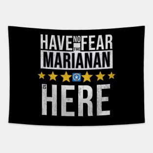 Have No Fear The Northern Marianan Is Here - Gift for Northern Marianan From Northern Mariana Islands Tapestry