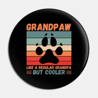 Grandpaw Like A Regular Grandpa But Cooler Pin