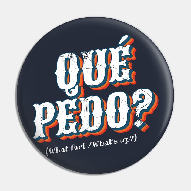 Que Pedo? (Mexican: What's Up?) Pin by bluerockproducts