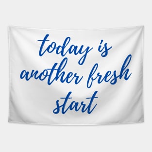 Today is Another Fresh Start - Navy Tapestry