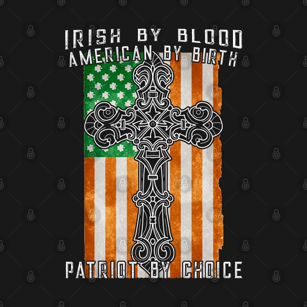 Irish By Blood American By Birth Patriot By Choice 2 by lenaissac2