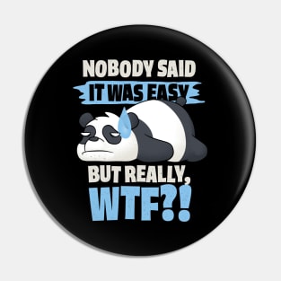 Nobody Said It Was Easy Pin