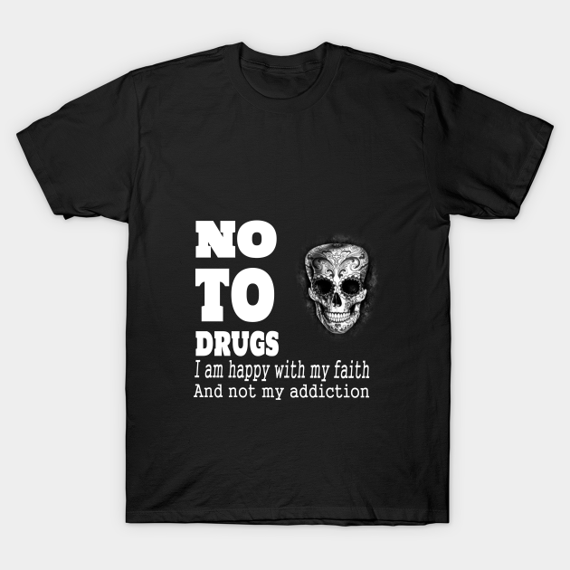 No to drugs - Drugs - T-Shirt