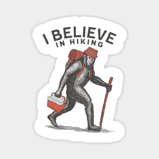 I Believe in Hiking and Bigfoot Magnet
