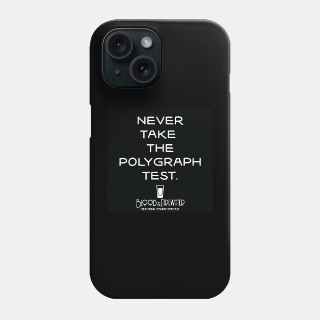 Never Take The Polygraph Decal Phone Case by bfwswag