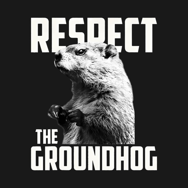 Respect The Groundhog Ground Hog Day by deptrai0023