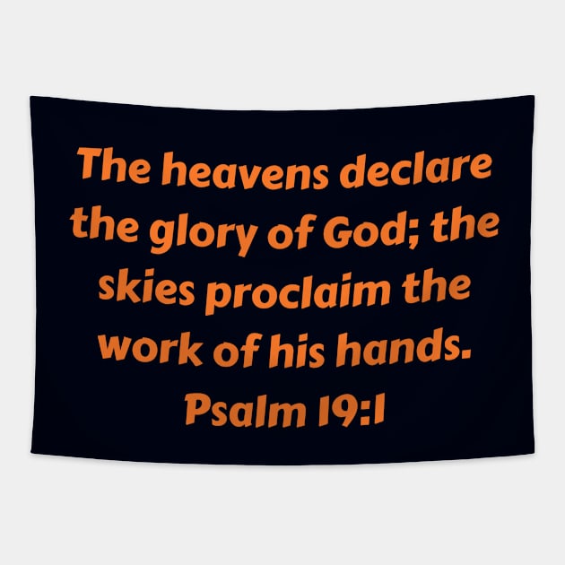 Bible Verse Psalm 19:1 Tapestry by Prayingwarrior