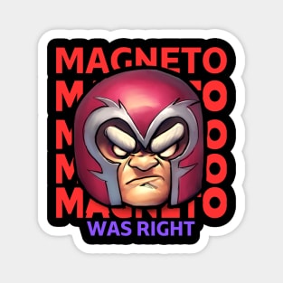 Magneto was right ,x men t-shirt Magnet