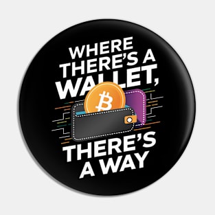 Where there's a wallet, there's a way Pin