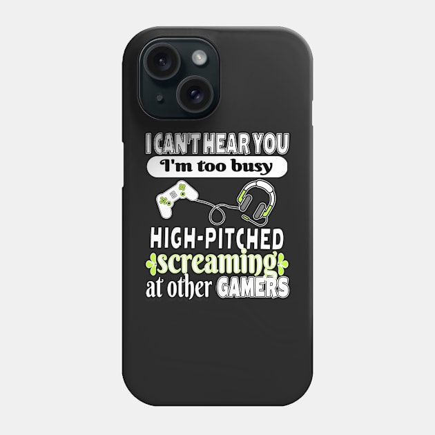 Funny Gamer Online Gaming and Screaming Can’t Hear Too Busy T-Shirt, Stickers, and Tech Device Cases Phone Case by KathyNoNoise