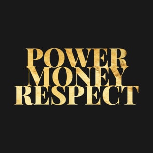 Power money respect T-Shirt