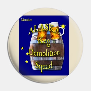 Alaska Keg Demolition Squad Pin