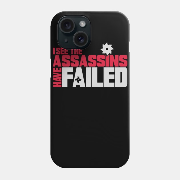 I see the assassins have failed Phone Case by nektarinchen