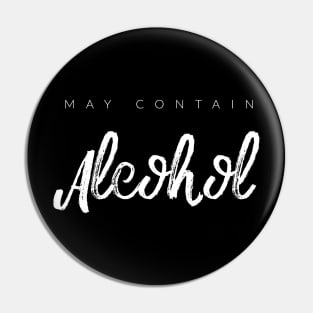 May Contain Alcohol Pin