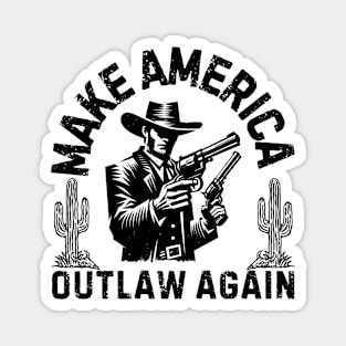 Make America Outlaw Again Magnet