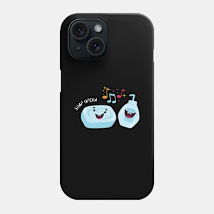 Soap Opera - Opera Puns Phone Case