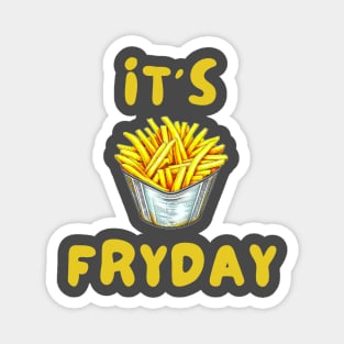 It's Fryday Magnet