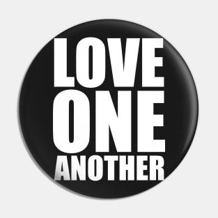John 13:34 Love One Another Large Typography Pin