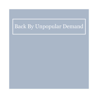 Unpopular Demand T-Shirt